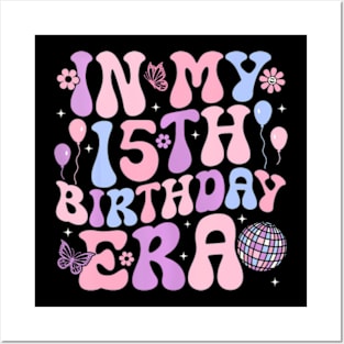 In My 15Th Birthday Era Groovy Birthday 15 Years Old Kids Posters and Art